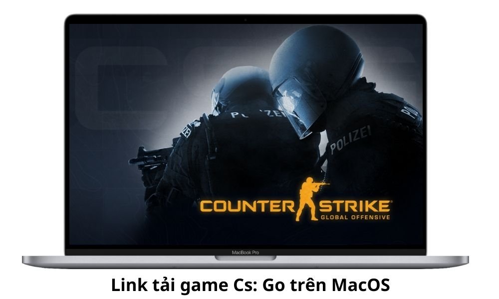 Link download game Cs: Go trên MacOS Macbook full crack