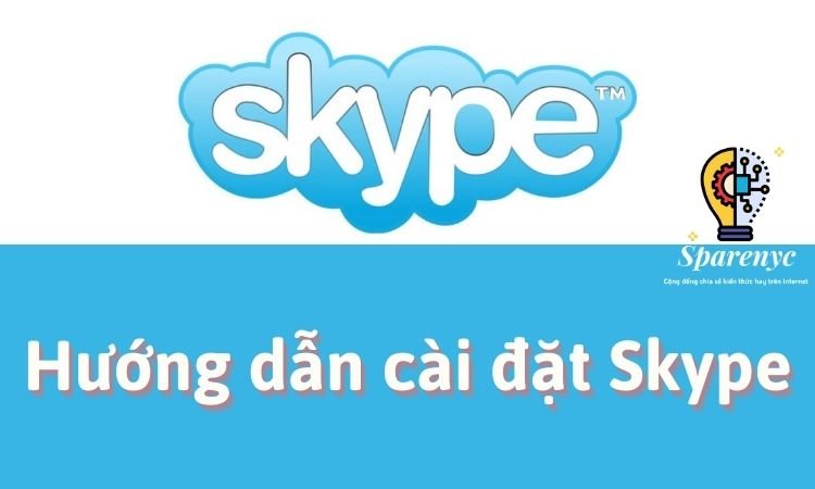 Hướng dẫn cài đặt Skype chi tiết