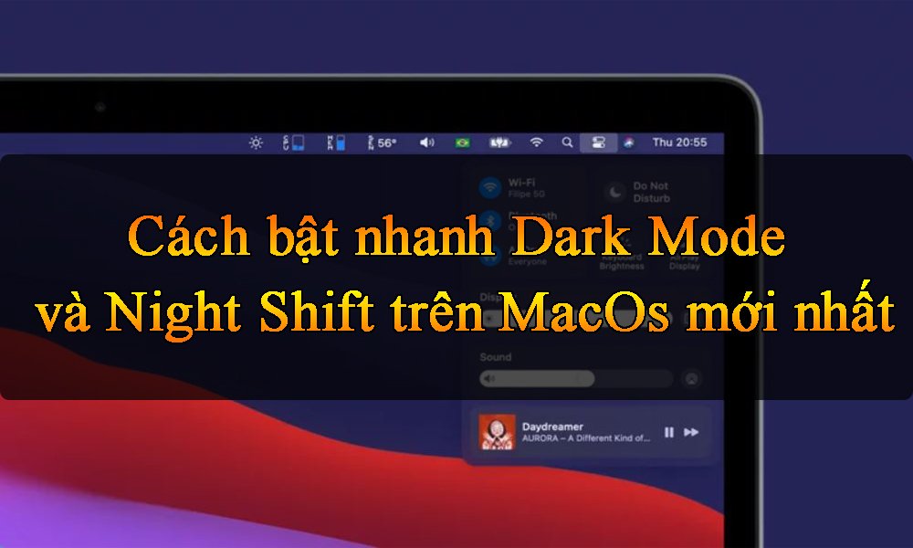 Cách bật nhanh Dark Mode và Night Shift trên MacOs mới nhất