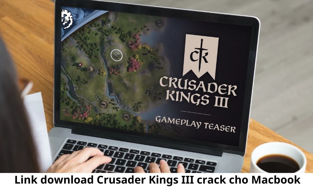 Link download Crusader Kings III crack cho Macbook