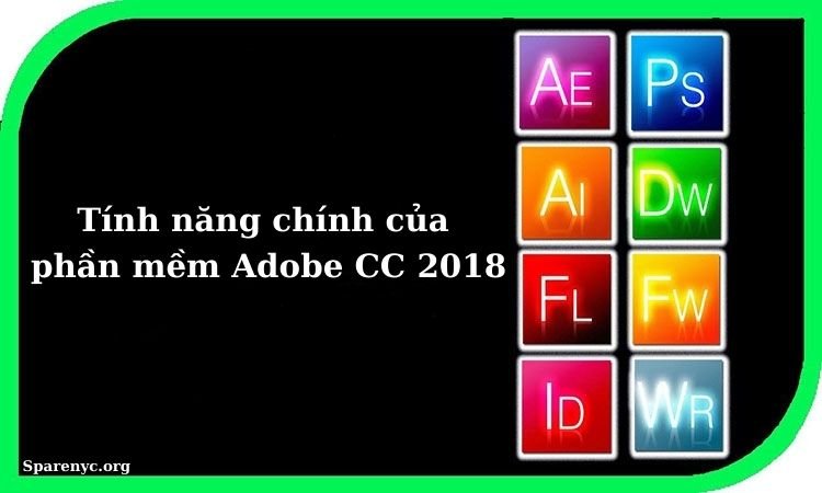Tính năng chính của phần mềm Adobe CC 2018