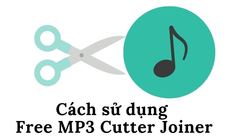 Cách sử dụng Free MP3 Cutter Joiner