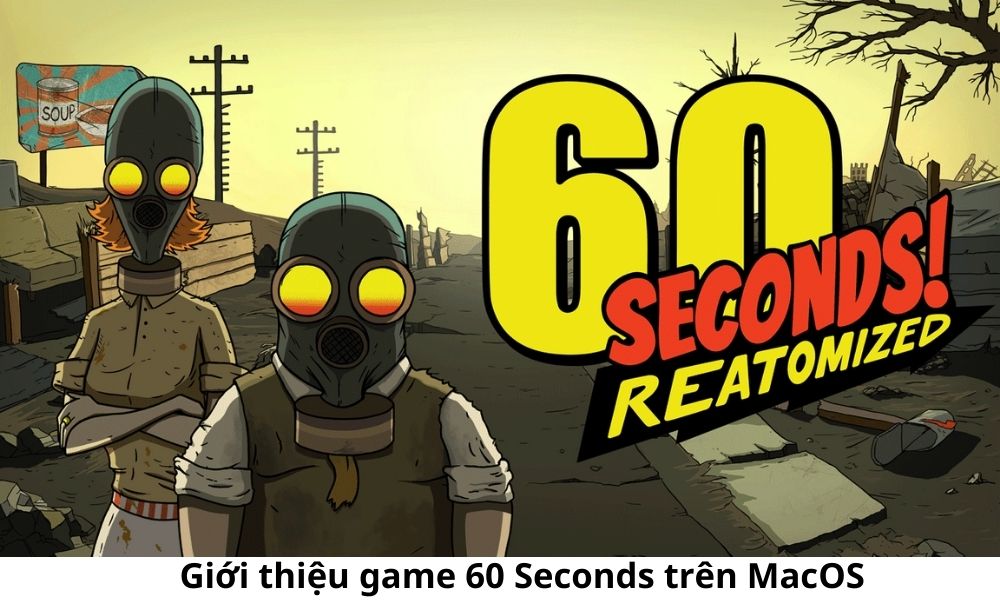 Giới thiệu game 60 Seconds trên MacOS