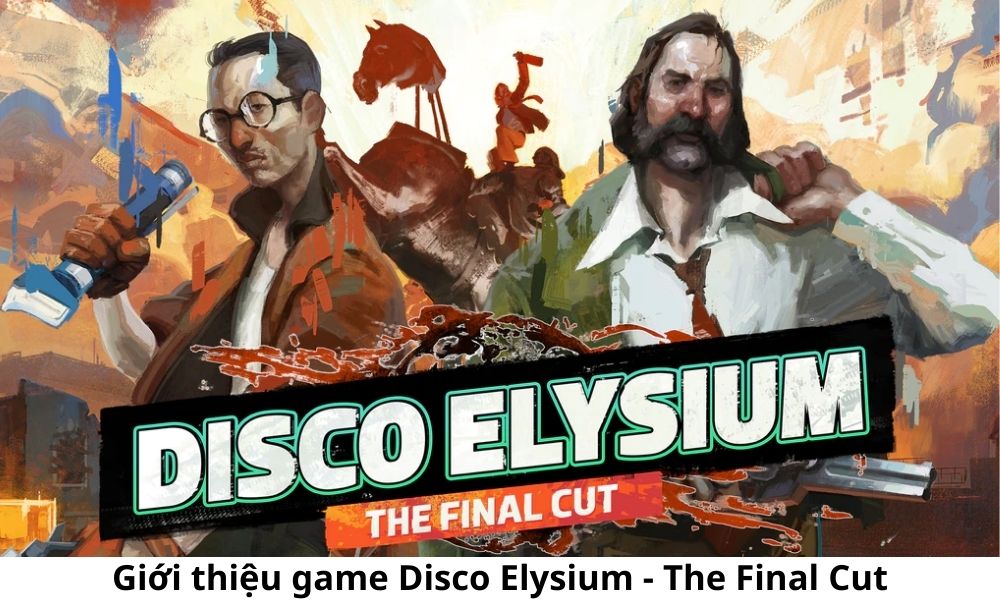 Giới thiệu game Disco Elysium - The Final Cut