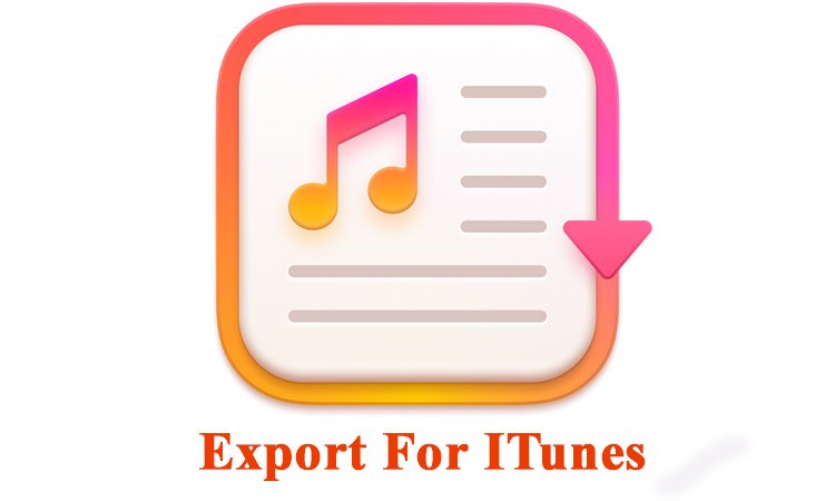 Giới thiệu về Export for iTunes