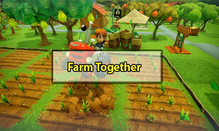 Giới thiệu về Farm Together