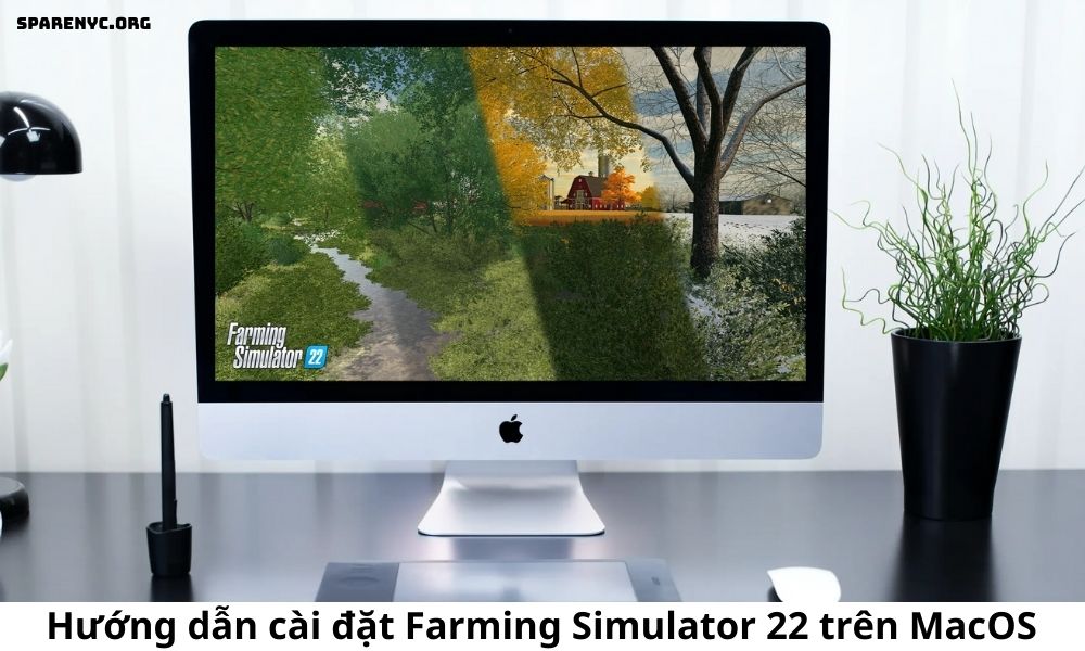 Hướng dẫn cài đặt Farming Simulator 22 trên MacOS