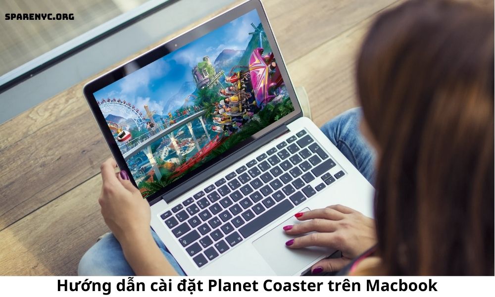Hướng dẫn cài đặt Planet Coaster trên Macbook