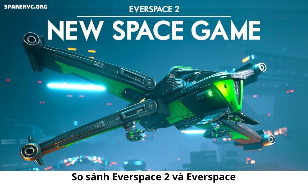 So sánh Everspace 2 và Everspace