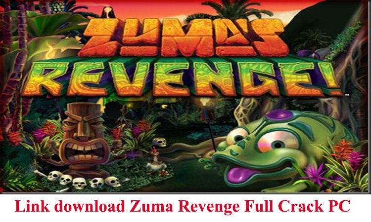 Link download Zuma Revenge Full Crack PC