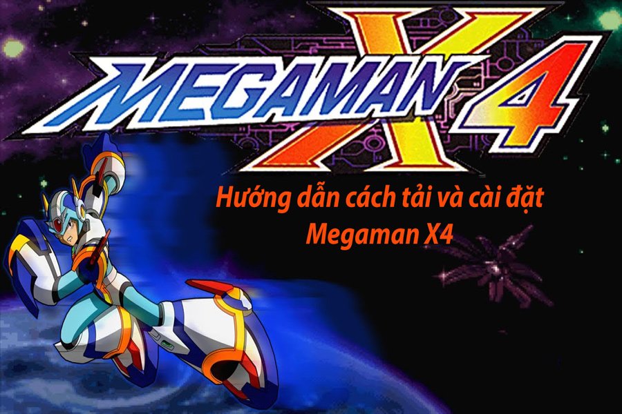 Hướng dẫn cách tải và cài đặt Megaman X4