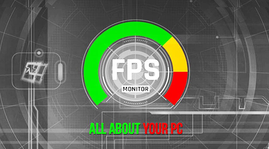 Phần mềm FPS Monitor là gì?